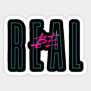 Be Real Sticker